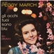 Peggy March - Gli Occhi Tuoi Sono Blu / Eh, Bravo