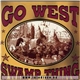 Go West - Swamp Thing