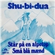 Shu-Bi-Dua - Står På En Alpetop / Små Blå Mænd