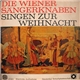 Die Wiener Sängerknaben - Die Wiener Sängerknaben Singen Zur Weihnacht
