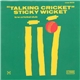 Sticky Wicket - Talking Cricket