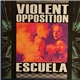 Violent Opposition / Escuela - Split
