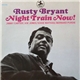 Rusty Bryant - Night Train Now!