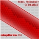 Rebel Frequency - Scramble