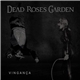 Dead Roses Garden - Vingança