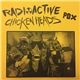 Radioactive Chicken Heads - Pox