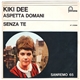 Kiki Dee - Aspetta Domani / Senza Te