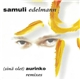 Samuli Edelmann - (Sinä Olet) Aurinko (Remixes)