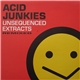Acid Junkies - Unsequenced Extracts Remixed