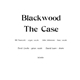 The Case - Blackwood