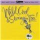 Various - Wild, Cool & Swingin' Too!