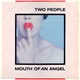 Two People - Mouth Of An Angel