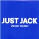 Just Jack - Doctor Doctor