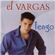 El Vargas - Tengo