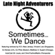 Late Night Adventurers - Sometimes...We Dance