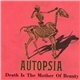 Autopsia - Death Is The Mother Of Beauty