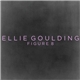 Ellie Goulding - Figure 8