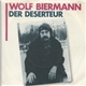 Wolf Biermann - Der Deserteur