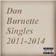 Dan Burnette - Dan Burnette: Singles 2011-2014