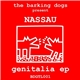 The Barking Dogs Present Nassau - Genitalia EP