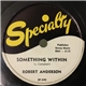 Robert Anderson And His Gospel Singers - Something Within / Let God Abide
