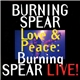 Burning Spear - Love & Peace: Burning Spear Live!