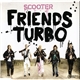 Scooter - Friends Turbo