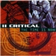 II Critical - The Time Is Now
