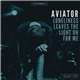 Aviator - Loneliness Leaves The Light On For Me