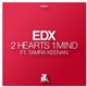 EDX Ft. Tamra Keenan - 2 Hearts 1 Mind