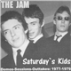 The Jam - Saturday's Kids