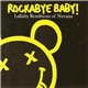Michael Armstrong - Rockabye Baby! Lullaby Renditions Of Nirvana