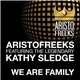 Aristofreeks Featuring The Legendary Kathy Sledge - We Are Family